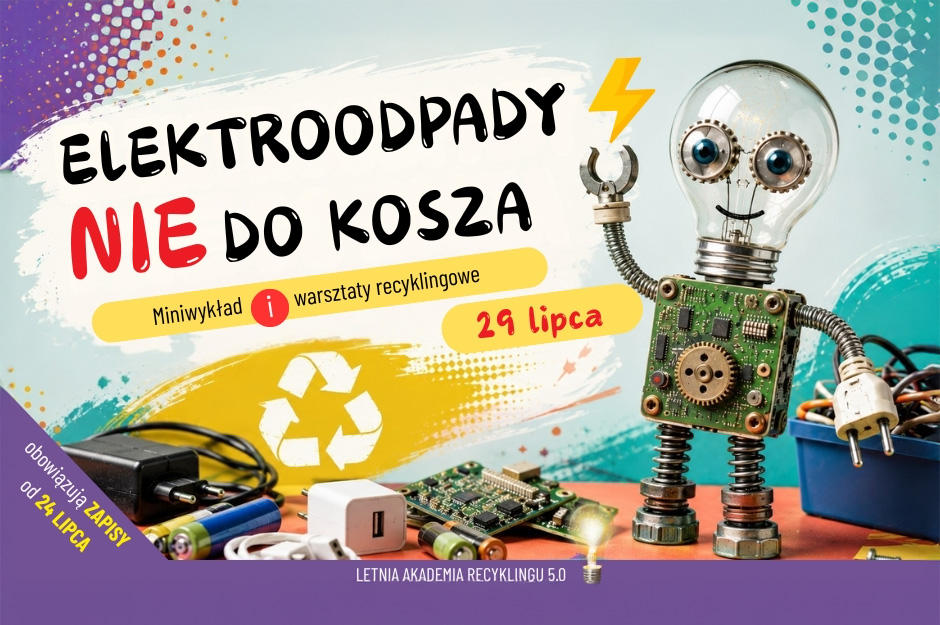 Elektroodpady nie do kosza |  Miniwykład i warsztaty recyklingowe