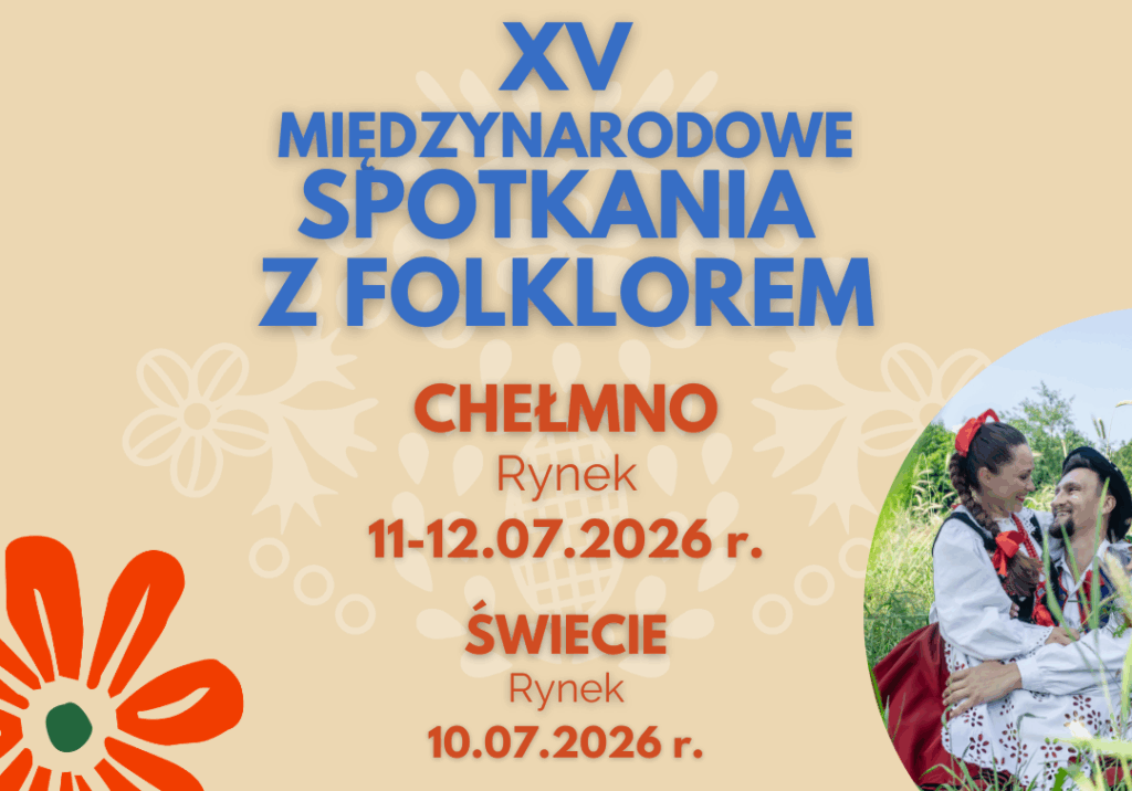 XV Międzynarodowe Spotkania z Folklorem i XXVII Chełmiński Jarmark Jaszczurczy – program