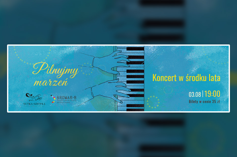 Koncert w środku lata: Pilnujmy marzeń