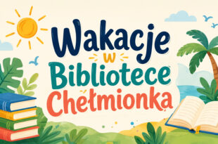 Kultowe dobranocki z kart książek. Wakacje w Bibliotece Chełmionka