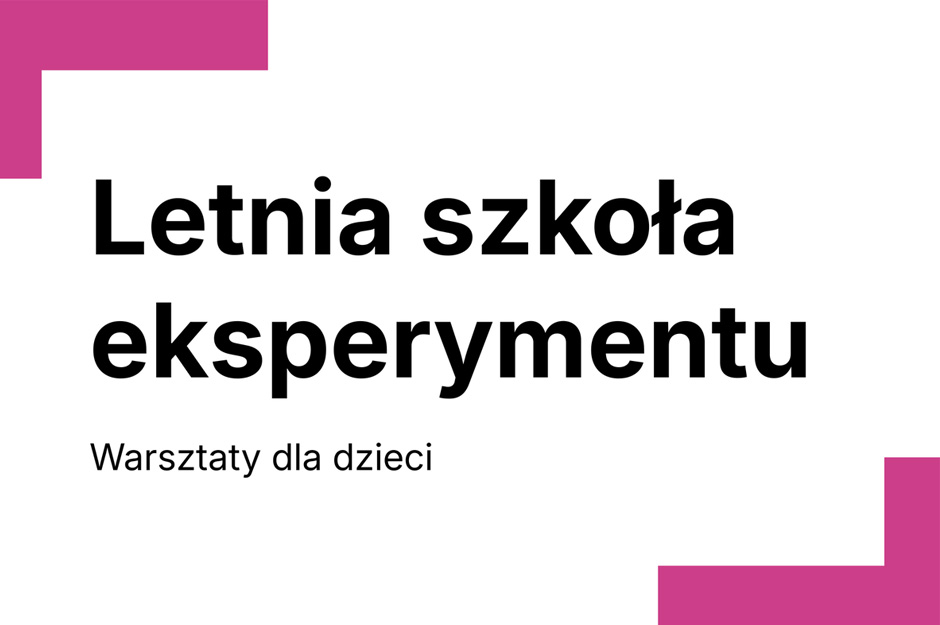 Letnia szkoła eksperymentu – warsztaty dla dzieci