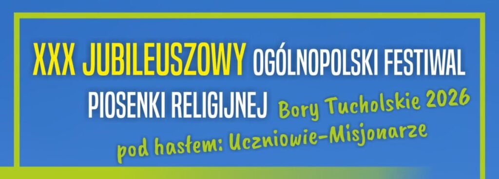 XXX Jubileuszowy Ogólnopolski Festiwal Piosenki Religijnej 2026