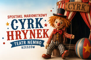 „Cyrk Hrynek” w wykonaniu Teatru NEMNO