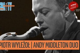 Piotr Wyleżoł/ Andy Middleton DUO