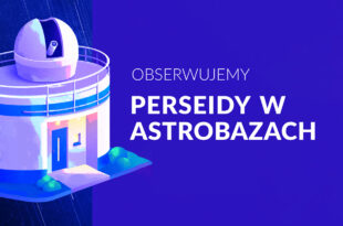 Perseidy w Astrobazach (Gostycyn)