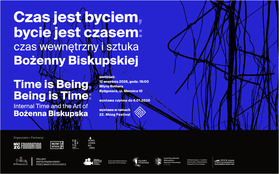 „Czas jest Byciem, Bycie jest Czasem. Czas wewnętrzny i sztuka Bożenny Biskupskiej” – wernisaż wystawy czasowej