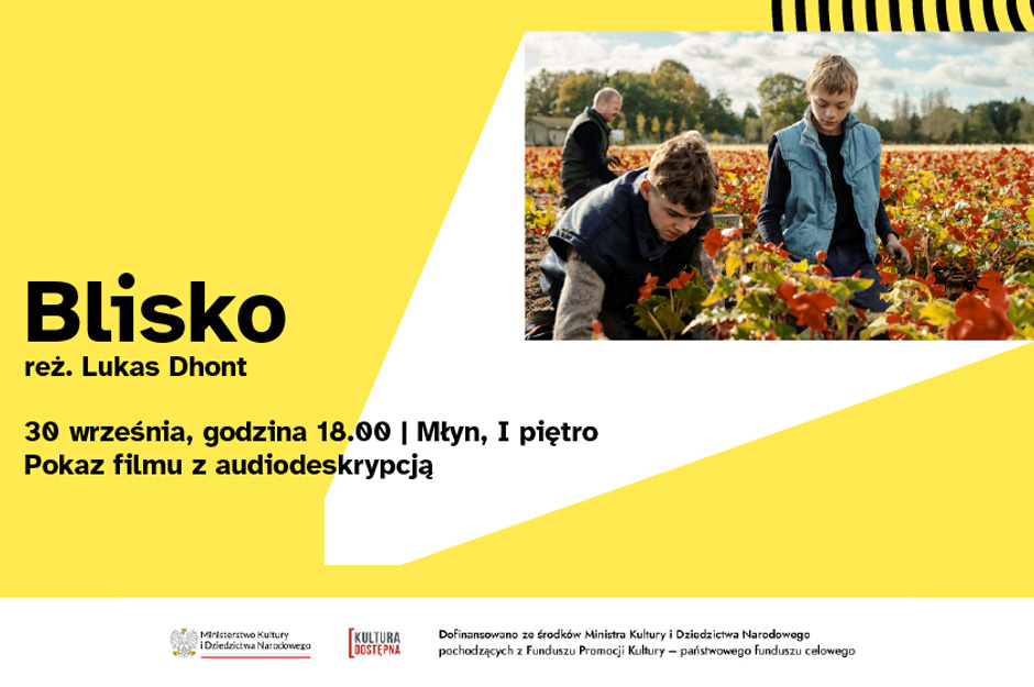 CO SŁYCHAĆ NA DUŻYM EKRANIE? – POKAZ FILMU „BLISKO” | KULTURA DOSTĘPNA