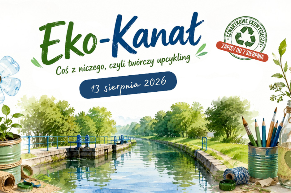 Eko-Kanał. Coś z niczego, czyli twórczy upcykling |  Czwartkowa EkoWycieczka do Muzeum Kanału Bydgoskiego