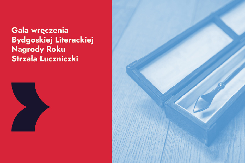 Gala wręczenia Bydgoskiej Literackiej Nagrody Roku „Strzała Łuczniczki”