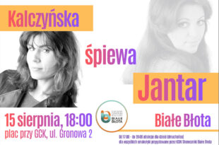 Kalczyńska Śpiewa Jantar – koncert w Białych Błotach