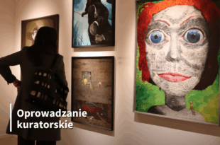 Oprowadzanie kuratorskie. Obrazy nie-/rzeczywistości. Między fikcją a rzeczywistością