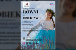 Powiatowa i Miejska biblioteka Publiczna w Nakle nad Notecią zaprasza na wystawę fotografii Joanny Paetzke "Równi w obiektywie".