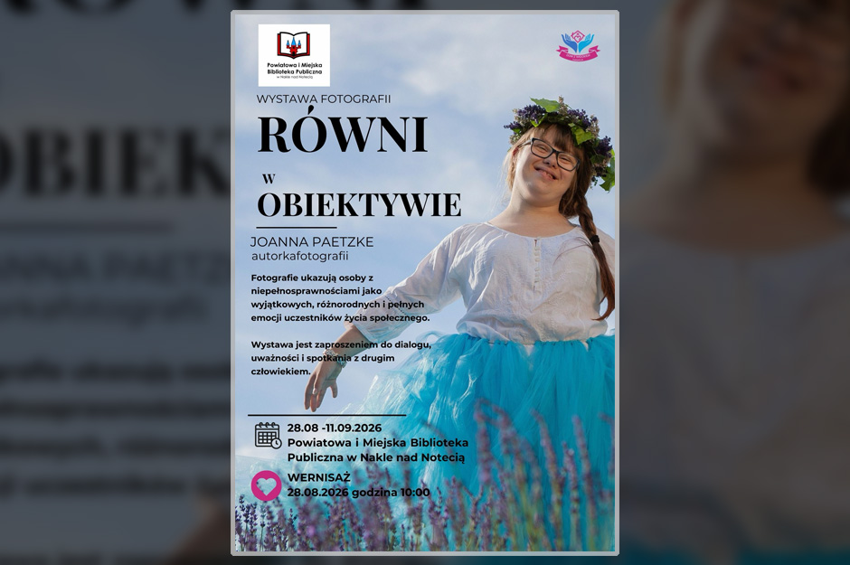 Powiatowa i Miejska biblioteka Publiczna w Nakle nad Notecią zaprasza na wystawę fotografii Joanny Paetzke 