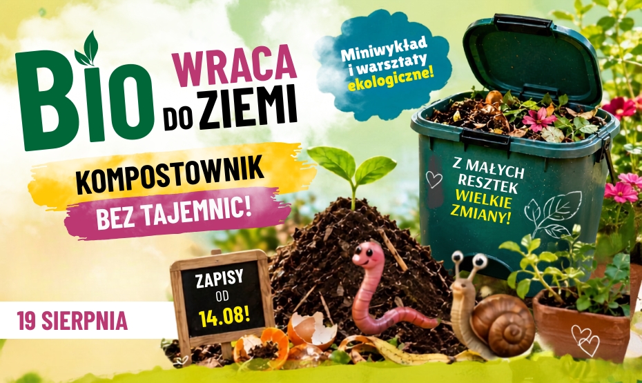 Bio wraca do ziemi. Kompostownik bez tajemnic |  Miniwykład i warsztaty recyklingowe