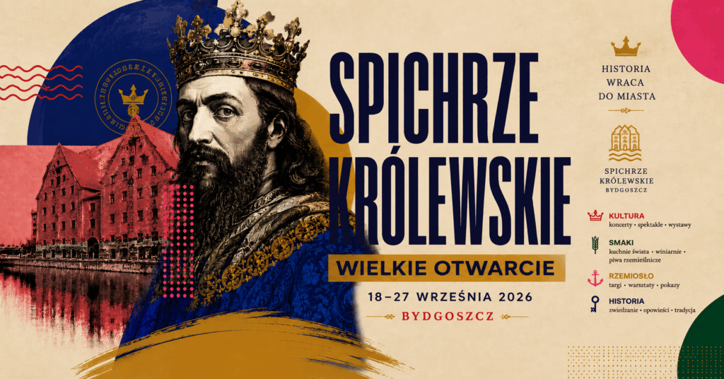 Wielkie Otwarcie Spichrzy Królewskich Bydgoszcz