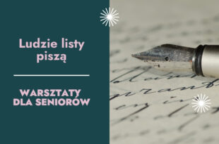 Ludzie listy piszą. Warsztaty dla seniorów