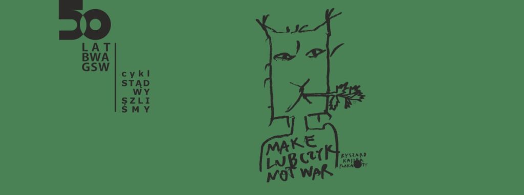 „MAKE LUBCZYK NOT WAR”. Ryszard Kajzer – plakaty