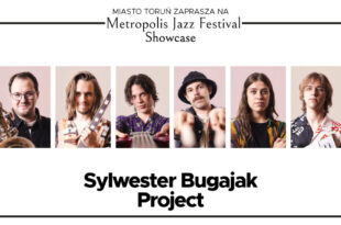 Metropolis Jazz Festival Showcase | Sylwester Bugajak Project