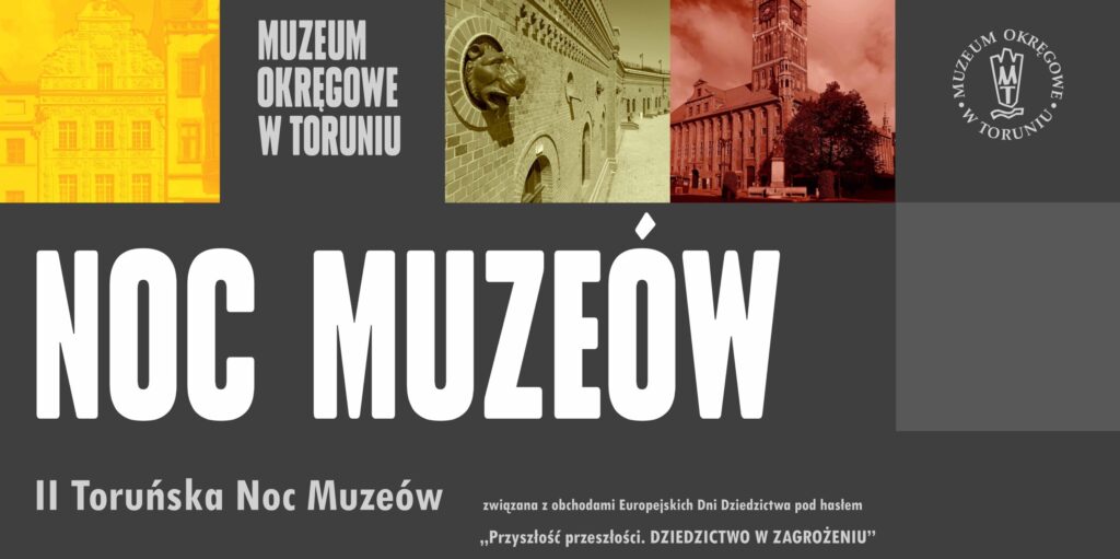 II Noc Muzeów w Muzeum Okręgowym w Toruniu w ramach Europejskich Dni Dziedzictwa