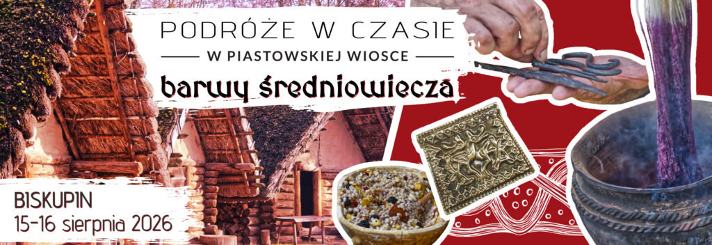 Podróże w Czasie: W piastowskiej wiosce – „Barwy średniowiecza”