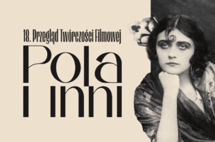18. Przegląd Twórczości Filmowej „Pola i Inni” w Lipnie