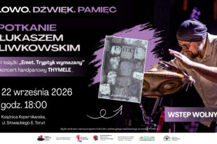 22 WRZEŚNIA: Słowo, dźwięk, pamięć. Spotkanie z Łukaszem Oliwkowskim