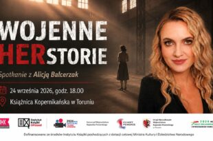 Wojenne herstorie. Spotkanie z Alicją Balcerzak