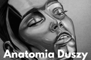„Anatomia duszy” – zaproszenie do świata emocji, siły i nadziei