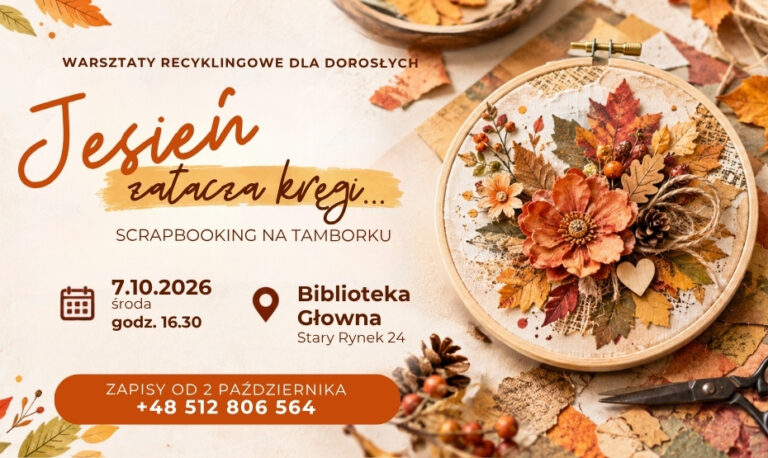 Jesień zatacza kręgi… Scrapbooking na tamborku - warsztaty recyklingowe dla dorosłych