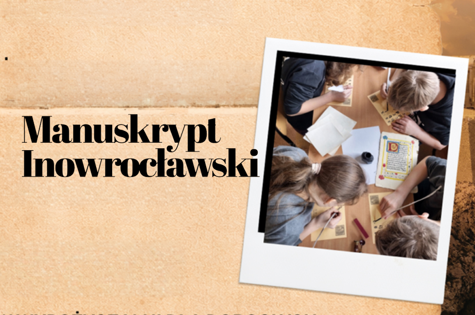 „Manuskrypt Inowrocławski” – warsztaty średniowiecznego pisma i kaligrafii dla dzieci.