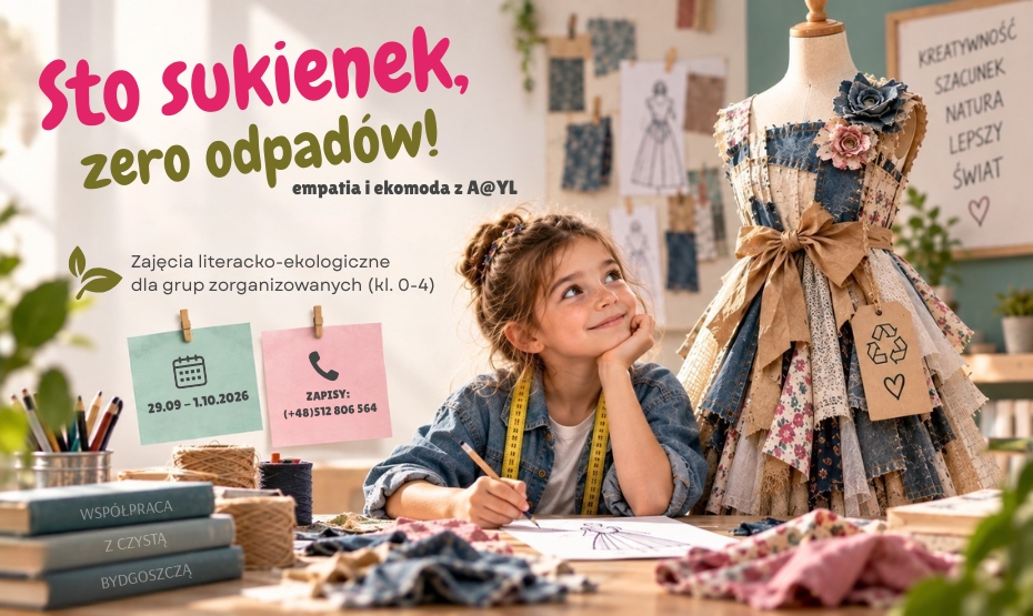 Sto sukienek, zero odpadów – empatia i ekomoda z A@YL. Zajęcia literacko-ekologiczne dla grup zorganizowanych (kl. 0-4)