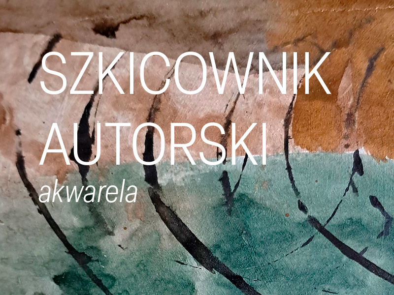 SZKICOWNIK AUTORSKI – akwarela