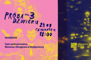 Koncert WoWaKin i oprowadzanie kuratorskie po wystawie ETNO/Bydgoszcz