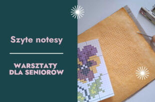 Szyte notesy. Warsztaty dla seniorów