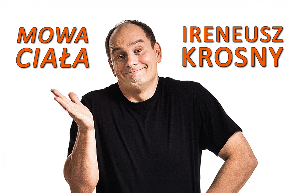 IRENEUSZ KROSNY „MOWA CIAŁA”