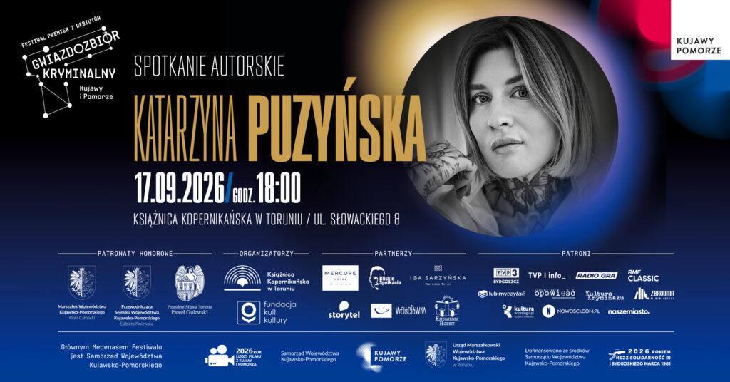 Spotkanie z Katarzyną Puzyńską | Gwiazdozbiór Kryminalny Kujawy i Pomorze
