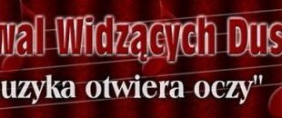 XVI Festiwal Widzących Duszą „Muzyka otwiera oczy”