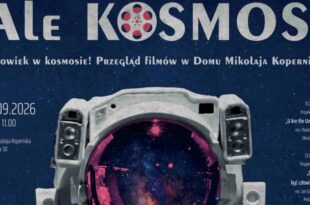 Ale Kosmos! „Czy jesteśmy sami?” Przegląd filmów w Domu Mikołaja Kopernika
