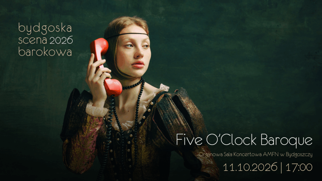 Bydgoska Scena Barokowa: Koncert FIVE O'CLOCK BAROQUE - barok po angielsku