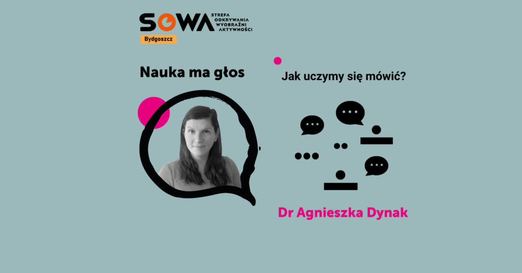 Jak uczymy się mówić – spotkanie z dr Agnieszką Dynak