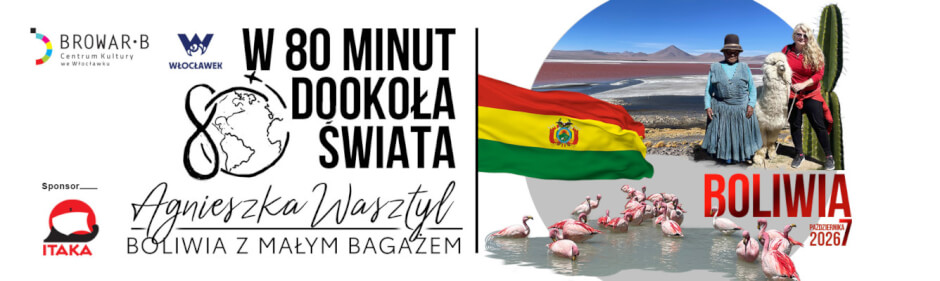 „Boliwia z małym bagażem” – spotkanie z Agnieszką Wasztyl w ramach cyklu „W 80 minut dookoła świata”