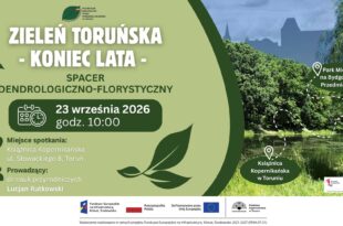 Zieleń Toruńska – koniec lata. Spacer dendrologiczno-florystyczny