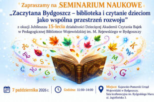 „Zaczytana Bydgoszcz – biblioteka i czytanie dzieciom jako wspólna przestrzeń rozwoju”