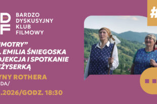 Bardzo Dyskusyjny Klub Filmowy: „Kumotry” – projekcja filmu i spotkanie z reżyserką