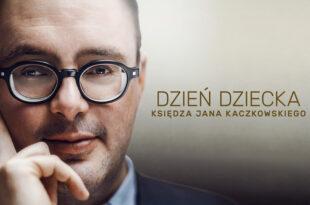Dzień dziecka księdza Jana Kaczkowskiego