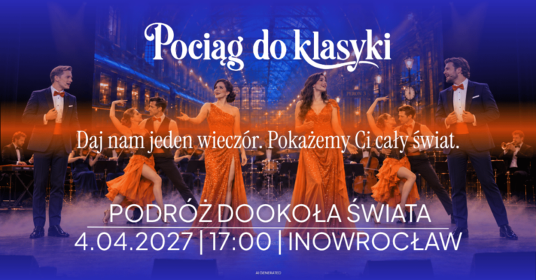 Widowisko Pociąg do Klasyki - Podróż dookoła świata
