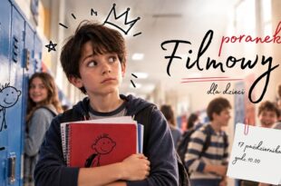 Jak (nie) zostać szkolną gwiazdą? Filmowy Poranek dla Dzieci!