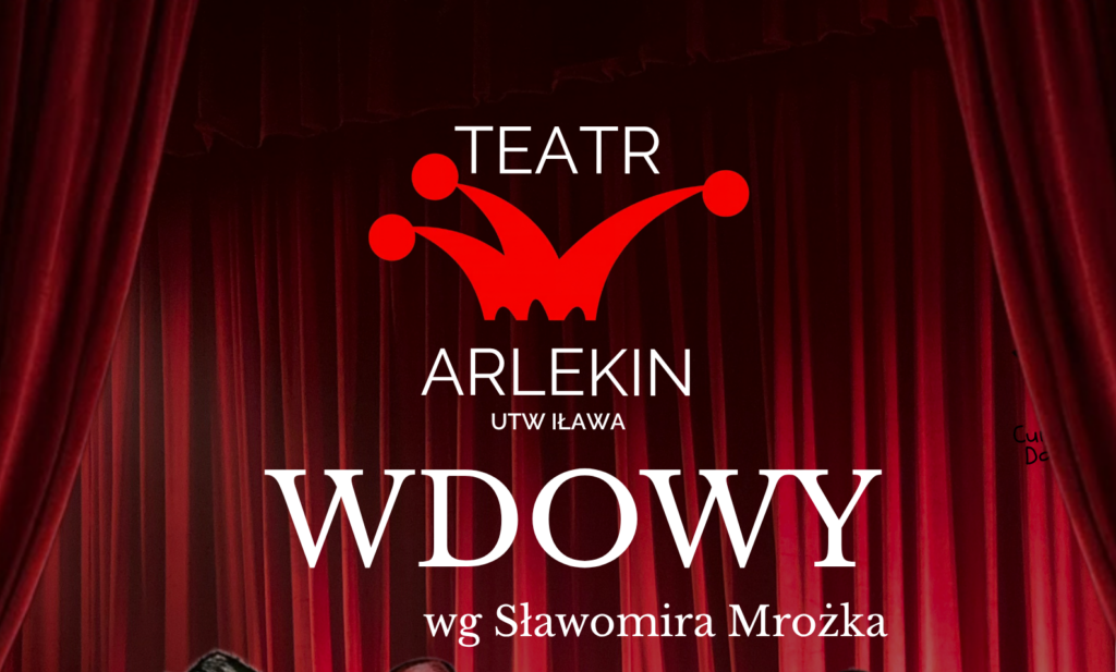 „Wdowy” – spektakl Teatru Arlekin z Iławy na Przeglądzie Dorobku Twórczego Seniorów