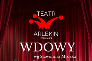 „Wdowy” – spektakl Teatru Arlekin z Iławy na Przeglądzie Dorobku Twórczego Seniorów