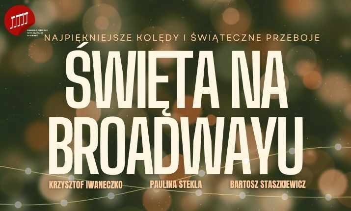 Broadway Christmas: Paulina Stekla, Krzysztof Iwaneczko i Bartosz Staszkiewicz